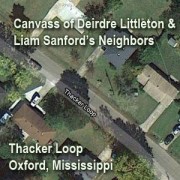 Thacker Loop Investigators canvassed Deirdre Littleton and Liam Sanford's neighbors neighbors for potential leads